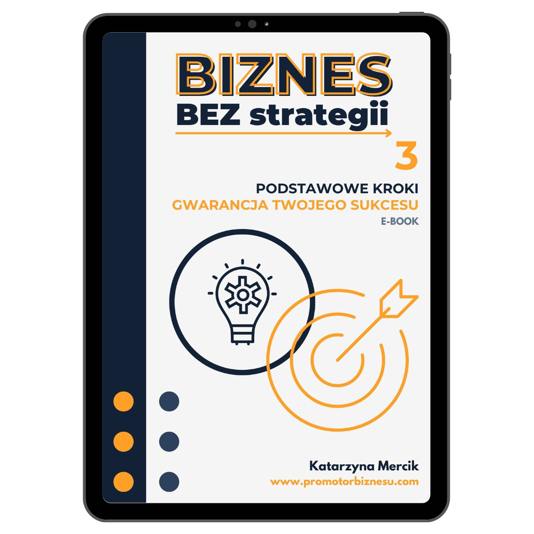Biznes BEZ Strategii. 3 Podstawowe kroki. Gwarancja Twojego sukcesu.